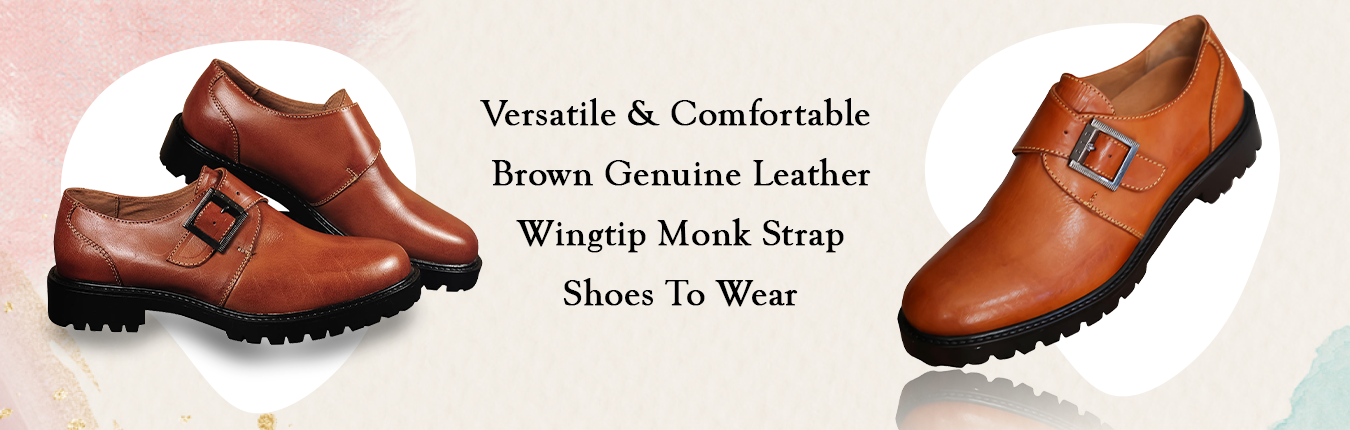 Most Versatile & Comfortable Mens Brown Genuine Leather Wingtip Monk Strap Shoes To Wear